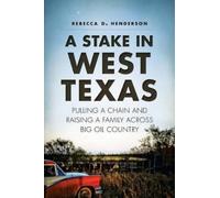 Rebecca D. Henderson A Stake in West Texas (Tascabile)