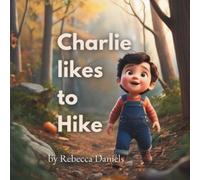 Rebecca Daniels Charlie likes to Hike (Tascabile)