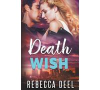 Rebecca Deel Death Wish (Tascabile) Fortress Security