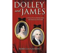 Rebecca Demarino Dolley and James (Tascabile)