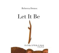 Rebecca Demos Let It Be Or Poke It With A Stick (Tascabile)