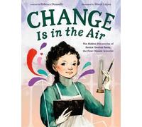 Rebecca Donnell Change Is in the Air: The Hidden Discoveries (Copertina rigida)