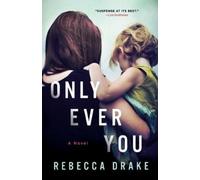 Rebecca Drake Only Ever You (Tascabile)