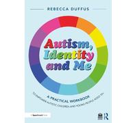 Rebecca Duffus Autism, Identity and Me: A Practical Workbook to Empo (Tascabile)
