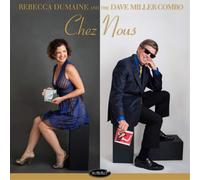 Rebecca Dumaine & The Dave Miller Combo Chez Nous (CD) Album