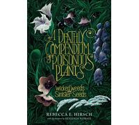 Rebecca E. Hirsch A Deathly Compendium of Poisonous Plants (Copertina rigida)