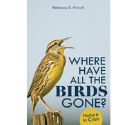 Rebecca E. Hirsch Where Have All the Birds Gone? (Tascabile)