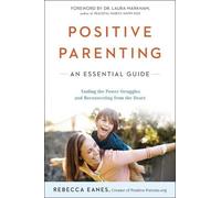 Rebecca Eanes Positive Parenting (Tascabile)