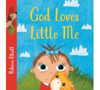 Rebecca Elliott God Loves Little Me (Libro di cartone)