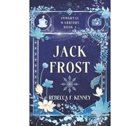 Rebecca F Kenney Jack Frost (Tascabile) Immortal Warriors