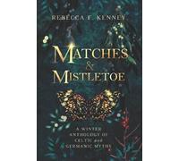 Rebecca F Kenney Matches & Mistletoe (Tascabile)