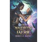 Rebecca F Kenney The Maleficent Faerie (Tascabile) Beloved Villains