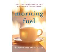 Rebecca Faye Smith Galli Morning Fuel (Tascabile)