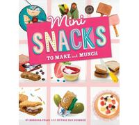Rebecca Felix Mini Snacks to Make and Munch (Copertina rigida) Mini Makers