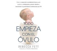 Rebecca Fett Todo empieza con el óvulo (Tascabile)