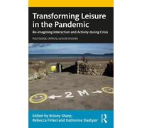 Rebecca Finkel Transforming Leisure in the Pandemic (Tascabile)