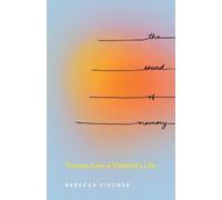 Rebecca Fischer The Sound of Memory (Tascabile) Machete