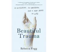 Rebecca Fogg Beautiful Trauma (Copertina rigida)