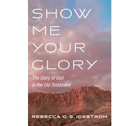 Rebecca G S Idestrom Show Me Your Glory (Copertina rigida)