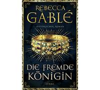 Rebecca Gablé J Die fremde Königin: Historischer Roman (Otto (Copertina rigida)