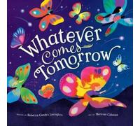 Rebecca Gardyn Levington Whatever Comes Tomorrow (Libro di cartone)