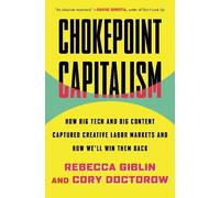 Rebecca Giblin Cory Doctorow Chokepoint Capitalism (Tascabile)