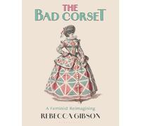 Rebecca Gibson The Bad Corset (Tascabile)