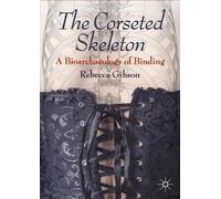Rebecca Gibson The Corseted Skeleton (Tascabile)