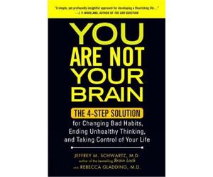 Rebecca Gladding, Jeffrey M. Schwartz, You Are Not Your Brain (Tascabile)