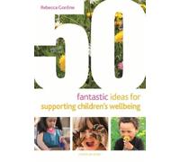 Rebecca Gordine 50 Fantastic Ideas for Supporting Children's Wellbei (Tascabile)