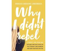 Rebecca Gregoire Lindenbach Why I Didn't Rebel (Tascabile)