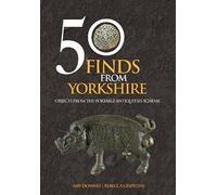 Rebecca Griffiths Amy Downes 50 Finds From Yorkshire (Tascabile) 50 Finds