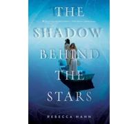 Rebecca Hahn The Shadow Behind the Stars (Tascabile)