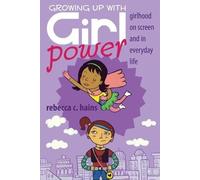 Rebecca Hains Growing Up With Girl Power (Tascabile) Mediated Youth