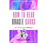 Rebecca Hannah How to Read Oracle Cards (Tascabile)
