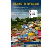 Policing the Revolution: The Transformation of Coercive Power and Venezuela's Security Landscape During Chavismo