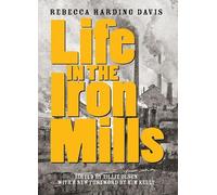Rebecca Harding Davis Life In The Iron Mills (Tascabile)