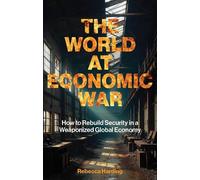 Rebecca Harding The World at Economic War (Tascabile) Perspectives