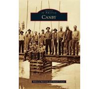 Rebecca Harrison Daniel Cowan Canby (Tascabile) Images of America