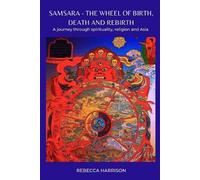 Rebecca Harrison Samsara - the Wheel of Birth, Death and Rebirth (Tascabile)