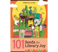Rebecca Hass 101 Seeds for Library Joy (Tascabile)