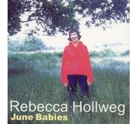 Rebecca Hollweg - June Babies - enhanced version & video