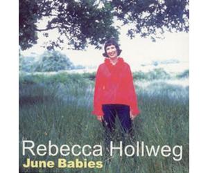 Rebecca Hollweg - June Babies - enhanced version & video