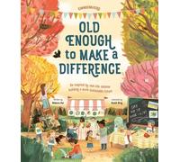 Rebecca Hui Old Enough to Make a Difference (Copertina rigida) Changemakers