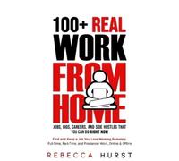 Rebecca Hurst 100+ REAL Work from Home Jobs, Gigs, Careers, and Side (Tascabile)