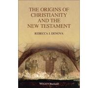 Rebecca I. Denova The Origins of Christianity and the New Testament (Tascabile)