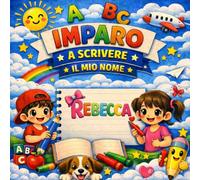 REBECCA - Il mio libro per imparare a scrivere il mio nome: Pregrafismo e scrittura per bambini 3-6 anni | Traccia le lettere del tuo nome | Regalo personalizzato