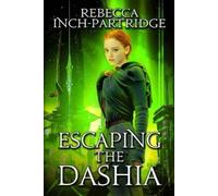 Rebecca Inch-Partridge Escaping the Dashia (Tascabile) Paraxous Star Cluster