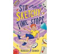 Rebecca J Chaney Stu and the Sketchy Time Stops (Tascabile) Sketcher