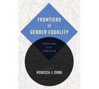 Rebecca J. Cook Frontiers of Gender Equality (Tascabile)